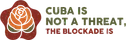 Cuba is not a threat, the blockade is